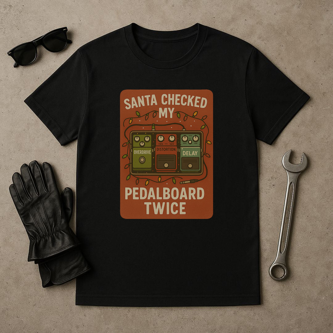 “Santa Checked My Pedalboard Twice” – Funny Guitar Pedal Christmas T-Shirt