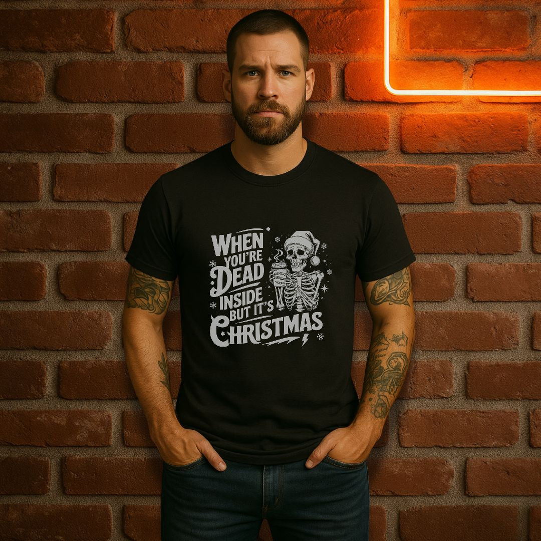 When You’re Dead Inside But It’s Christmas T-Shirt | Funny Skeleton Holiday Tee