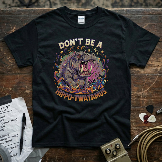Don’t Be a Hippo-Twatamus Shirt