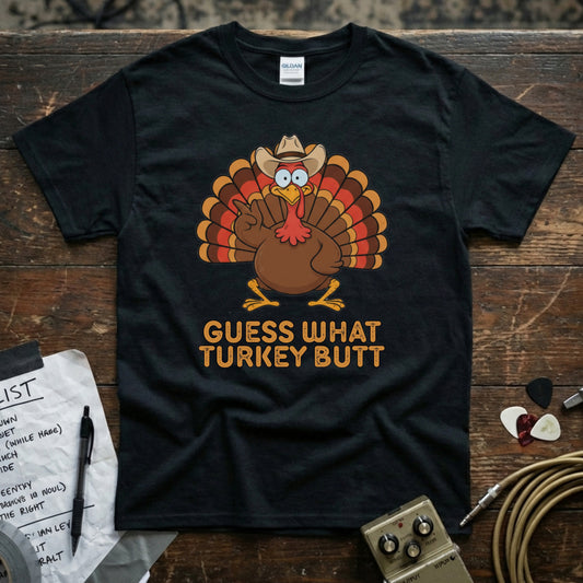 Guess What Turkey Butt Shirt