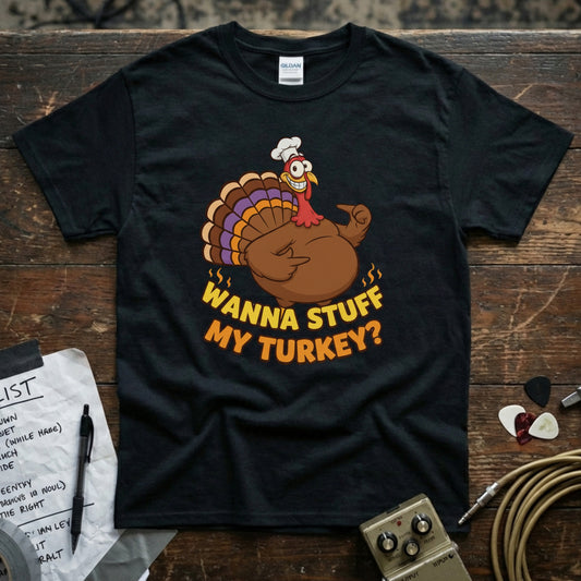 Wanna Stuff My Turkey Shirt