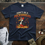 Don’t Be a Peckerhead Shirt displayed on a dark background, featuring colorful graphics and premium quality fabric.