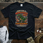 Don't Be a Wankasaurus Rex Shirt featuring vibrant dino graphic on premium black tee.