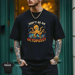 Model wearing a black shirt with 'Don’t Be an OctoPussy' graphic design, showcasing premium quality and modern fit.