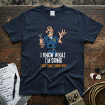 I Know What I’m Doing I Just Don’t Know Why | Funny Mechanic T-Shirt featuring a cartoon mechanic with a wrench.