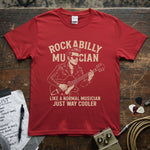 Rockabilly Musician β Like a Normal Musician, Just Way Cooler Shirt displayed on a red premium tee with cool design.