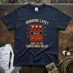 Running Late? Must Be The Christmas Delay Shirt featuring a colorful design on a navy tee.