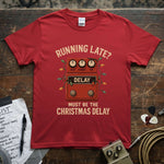 Running Late? Must Be The Christmas Delay Shirt featuring colorful design on a red tee.