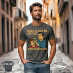 Today Is Slap an Idiot Day – Gonna Be Really Busy Shirt worn by a smiling man in charcoal color, perfect for humor lovers.
