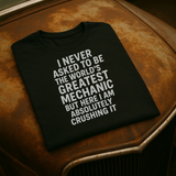 “World’s Greatest Mechanic” Funny T-Shirt – Crushing It Edition