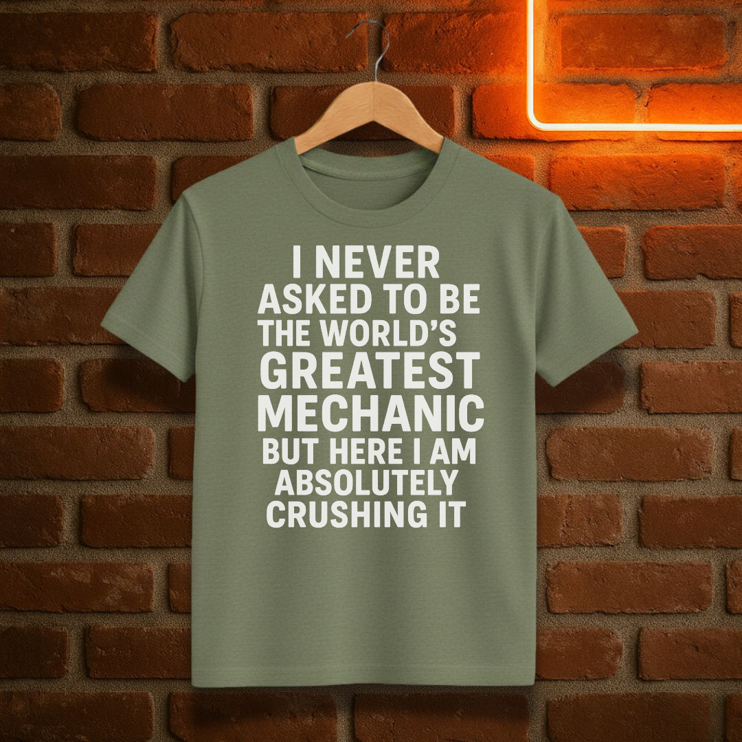 “World’s Greatest Mechanic” Funny T-Shirt – Crushing It Edition