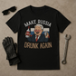 Make Russia Drunk Again T-Shirt – Funny Political Parody Tee