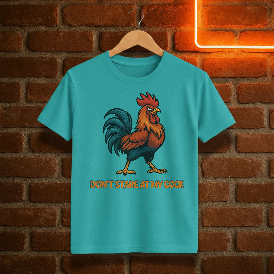 “Don’t Stare at My Cock” – Funny Rooster T-Shirt