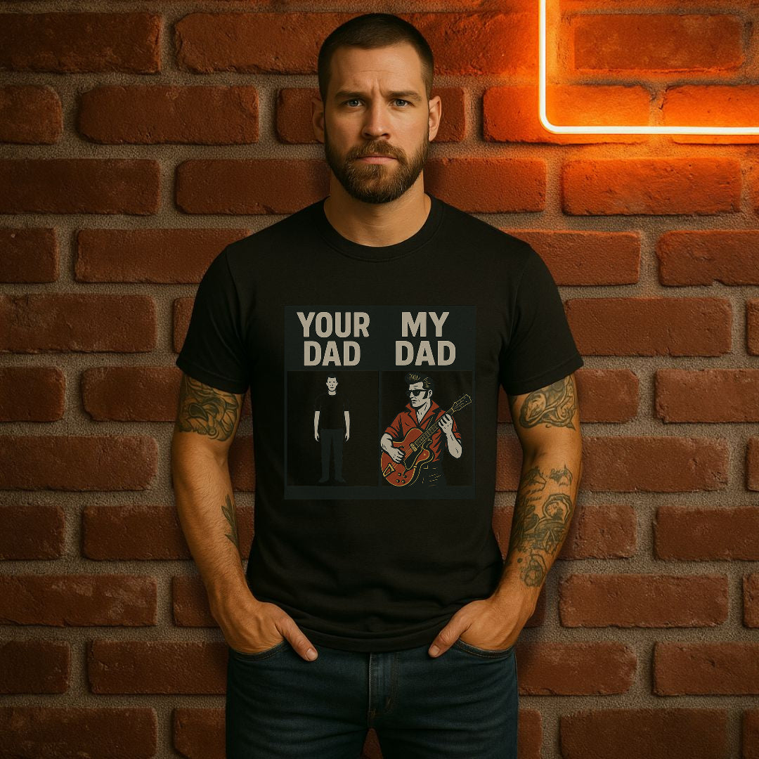 “Your Dad / My Dad” – Funny Rockabilly Musician T-Shirt