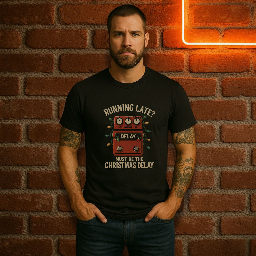 “Running Late? Must Be the Christmas Delay” – Funny Guitar Pedal T-Shirt