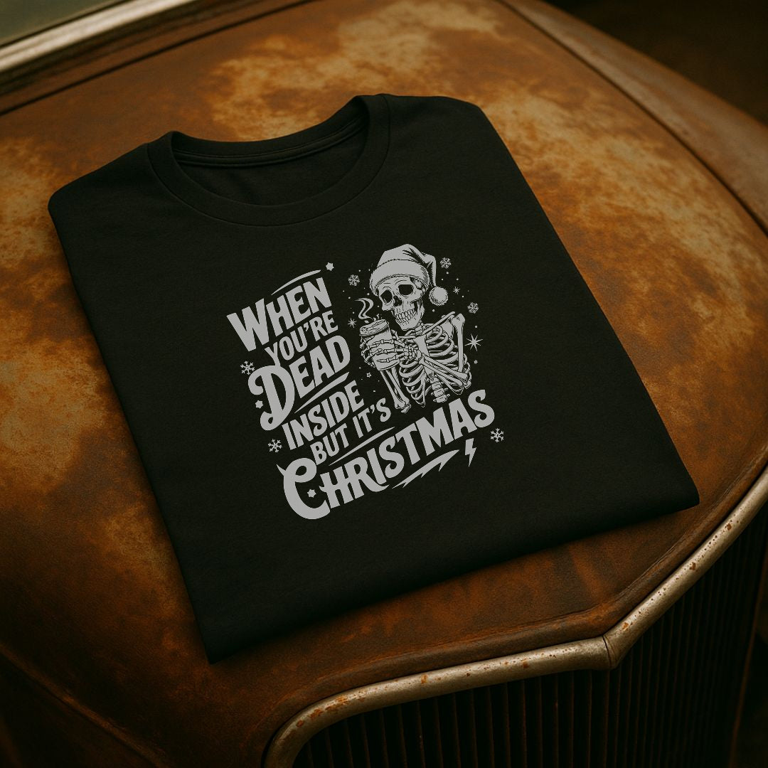 When You’re Dead Inside But It’s Christmas T-Shirt | Funny Skeleton Holiday Tee
