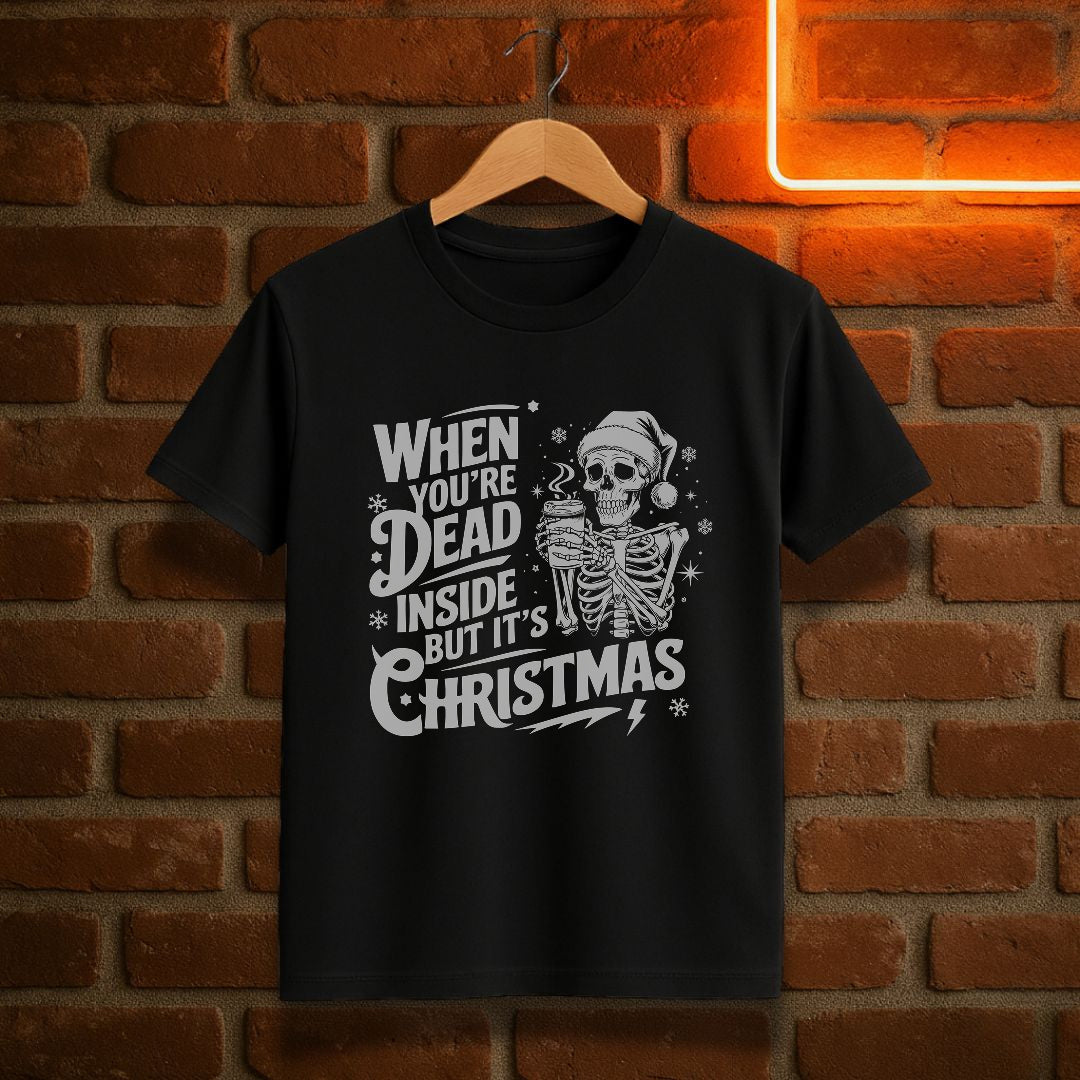 When You’re Dead Inside But It’s Christmas T-Shirt | Funny Skeleton Holiday Tee