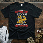 I’m a Mechanic I Fix Cars | Funny Mechanic Superpower T-Shirt featuring a muscular cartoon mechanic design.
