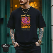 Don’t Be a Drama Llama – Save the Drama for Your Mama Shirt showcased by model in urban setting wearing a black tee.