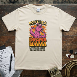 Don't Be a Drama Llama – Save the Drama for Your Mama Shirt displayed on a beige tee with vibrant print.