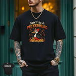 Don’t Be a Peckerhead Shirt on model featuring vibrant design and modern fit, perfect for casual wear.