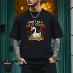 Model wearing Don’t Be a Silly Goose Shirt with vibrant design and modern fit, showcasing the premium quality of the tee.