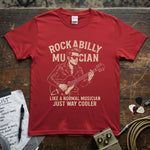 Rockabilly Musician – Like a Normal Musician, Just Way Cooler Shirt displayed on a red premium tee with cool design.